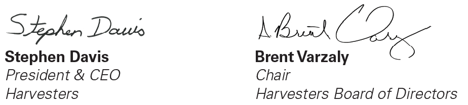 Stephen Davis, President & CEO Harvesters. Brent Varzaly Chair Harvesters Board of Directors